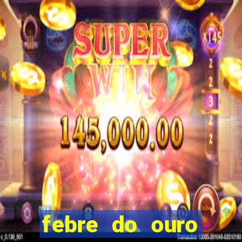 febre do ouro temporada 14